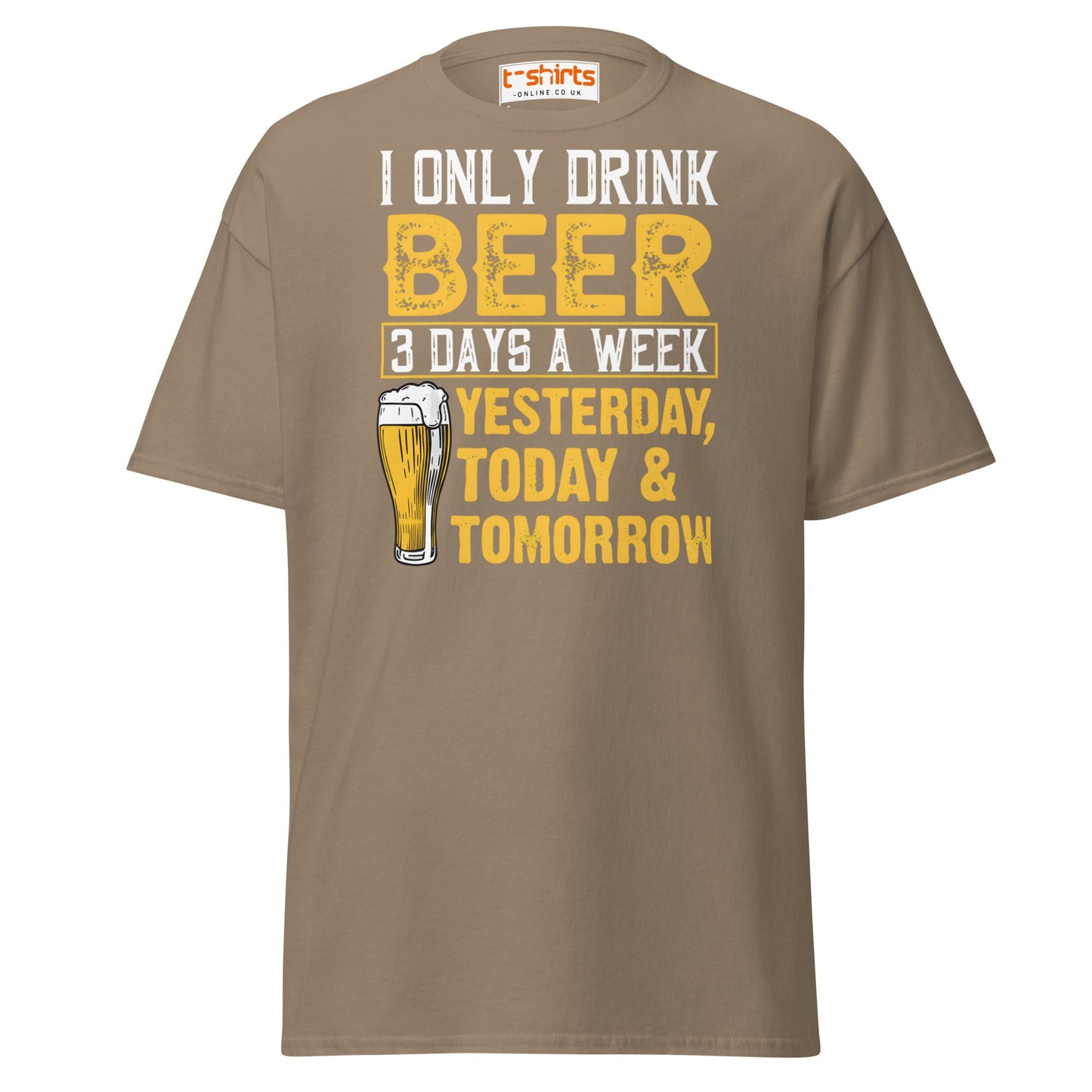 I Only Drink Beer 3 Days a Week Funny T-Shirt - Brown Savana - T-Shirts Online