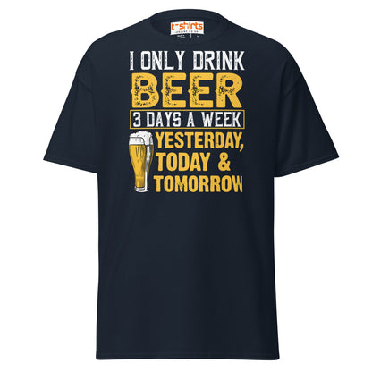 I Only Drink Beer 3 Days a Week Funny T-Shirt - Navy - T-Shirts Online