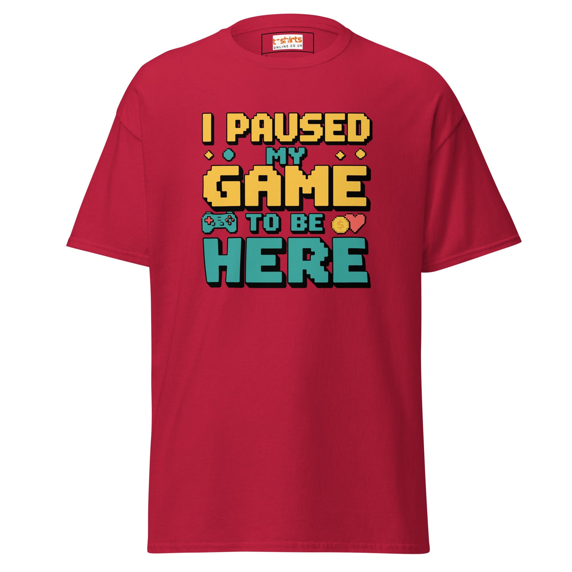 I Paused my Game | Gaming T-Shirt - T-Shirts Online