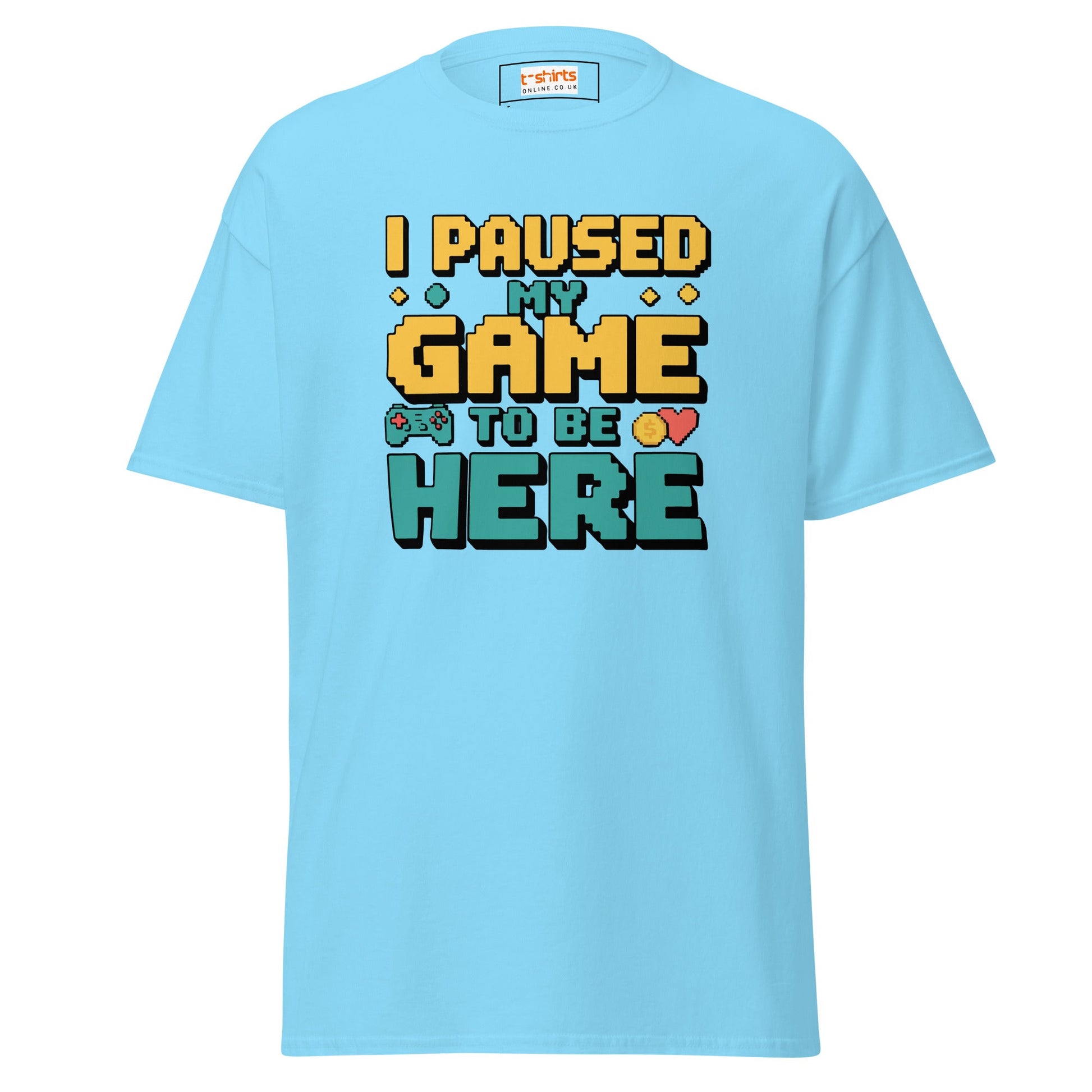 I Paused my Game | Gaming T-Shirt - Sky - T-Shirts Online