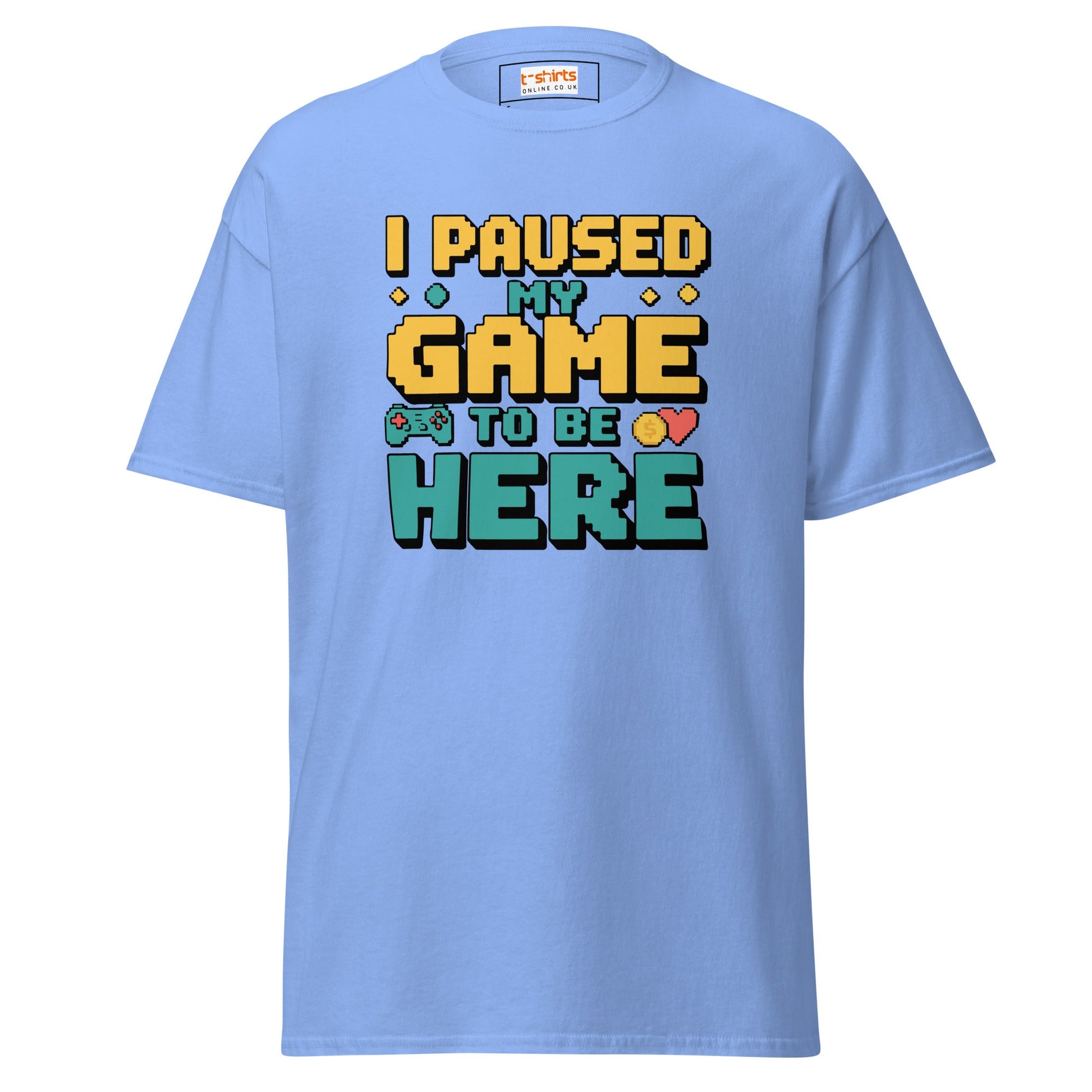 I Paused my Game | Gaming T-Shirt - Carolina Blue - T-Shirts Online