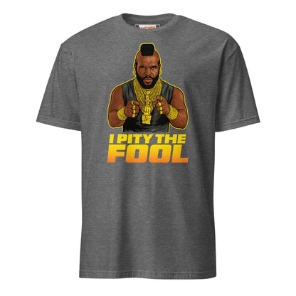 I Pity the Fool T-Shirt | Classic Tough Guy Quote Tee - Graphite Heather - T-Shirts Online