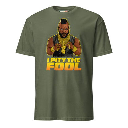 I Pity the Fool T-Shirt | Classic Tough Guy Quote Tee - Military Green - T-Shirts Online