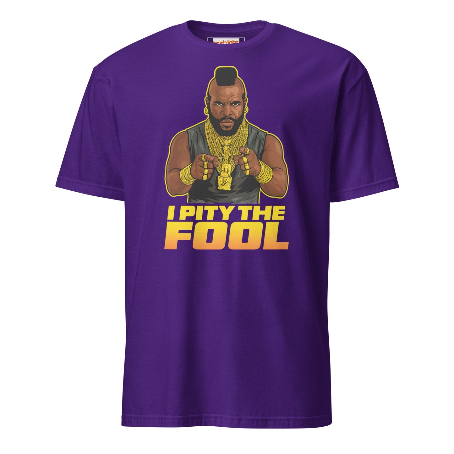 I Pity the Fool T-Shirt | Classic Tough Guy Quote Tee - Purple - T-Shirts Online