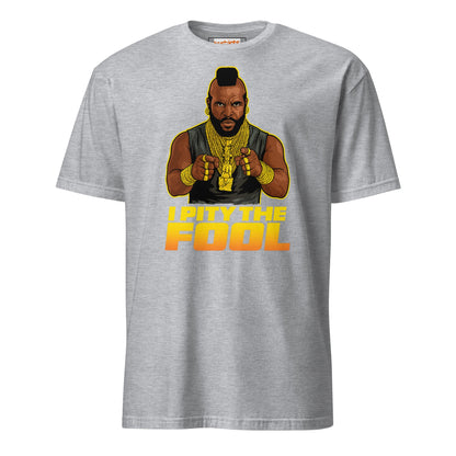 I Pity the Fool T-Shirt | Classic Tough Guy Quote Tee - Sport Grey - T-Shirts Online