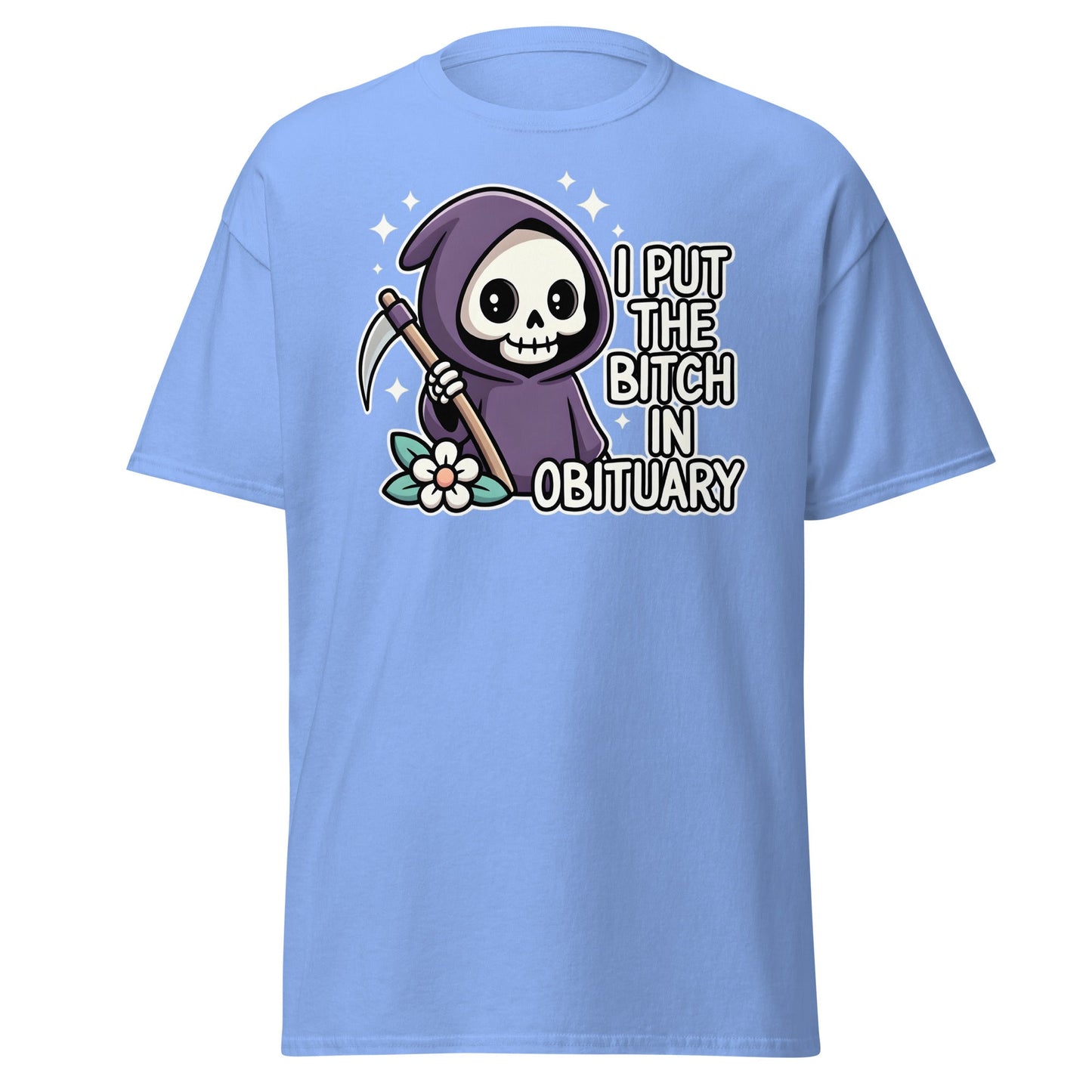 I Put The Bitch In Obituary T-Shirt | Funny Grim Reaper Tee - Carolina Blue - T-Shirts Online