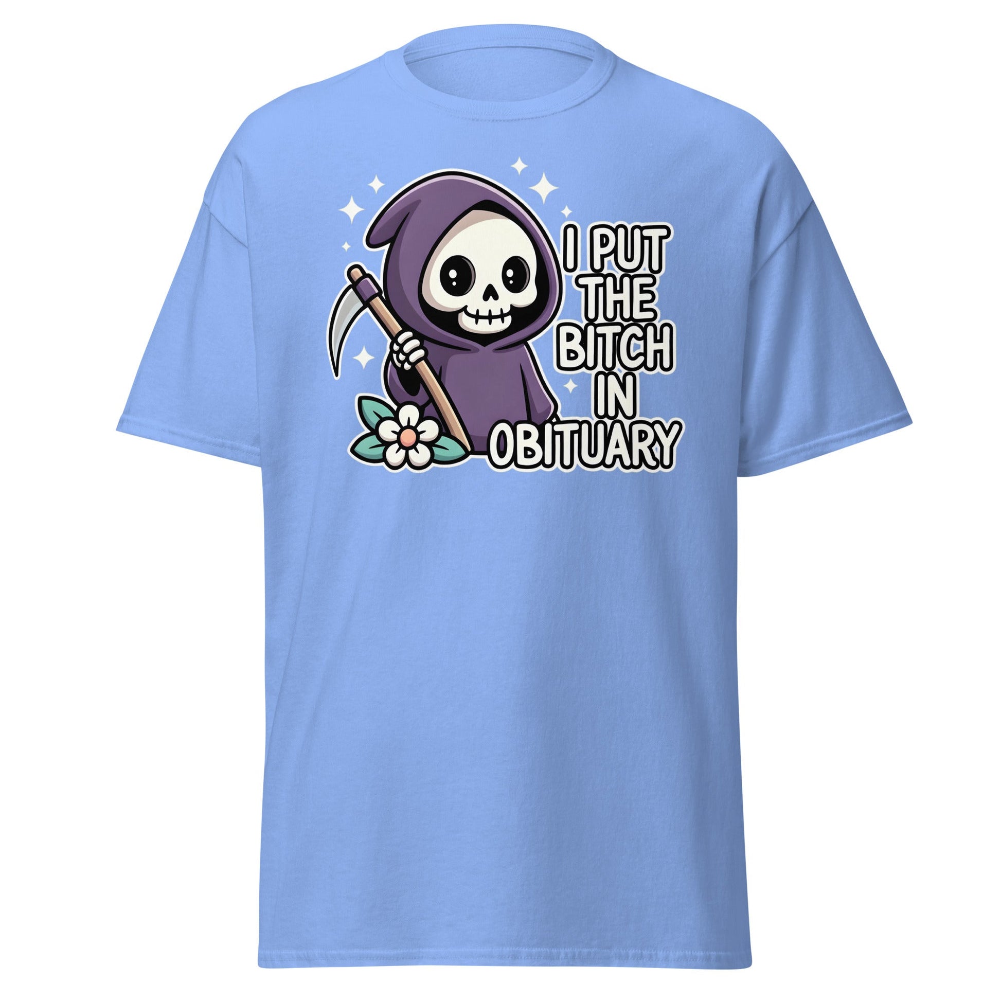 I Put The Bitch In Obituary T-Shirt | Funny Grim Reaper Tee - Carolina Blue - T-Shirts Online