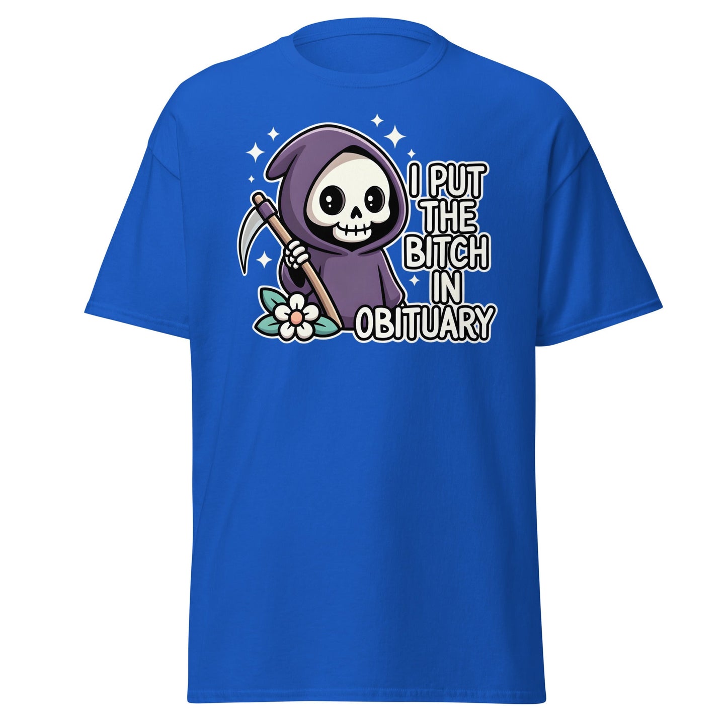 I Put The Bitch In Obituary T-Shirt | Funny Grim Reaper Tee - Royal - T-Shirts Online