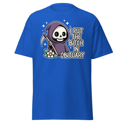 I Put The Bitch In Obituary T-Shirt | Funny Grim Reaper Tee - Royal - T-Shirts Online