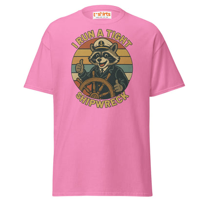 I Run a Tight Shipwreck T-Shirt - Azalea - T-Shirts Online