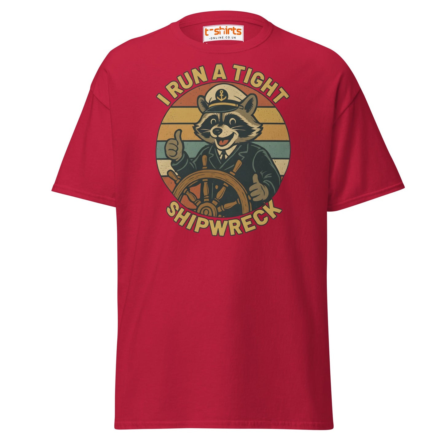 I Run a Tight Shipwreck T-Shirt - Cardinal - T-Shirts Online