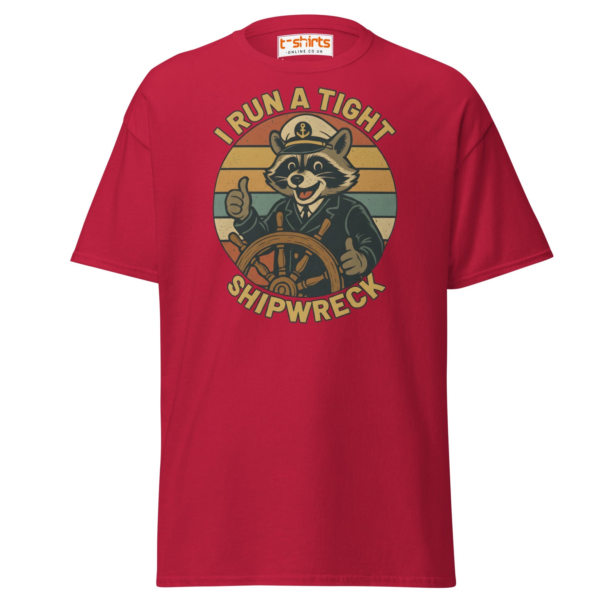 I Run a Tight Shipwreck T-Shirt - Cardinal - T-Shirts Online