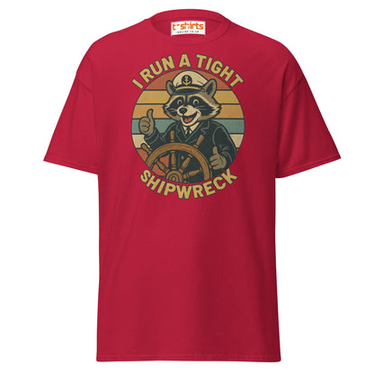 I Run a Tight Shipwreck T-Shirt - Cardinal - T-Shirts Online