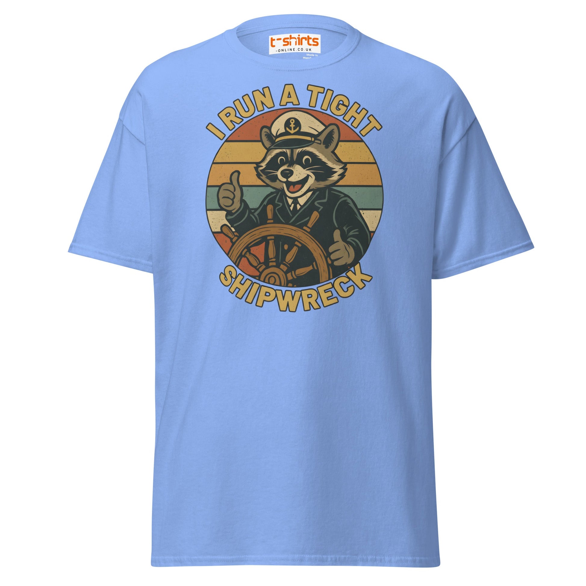 I Run a Tight Shipwreck T-Shirt - Carolina Blue - T-Shirts Online
