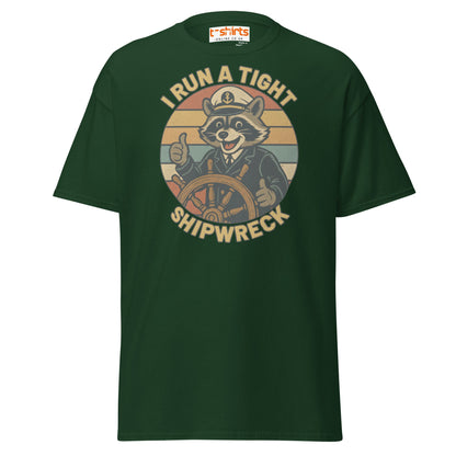 I Run a Tight Shipwreck T-Shirt - Forest Green - T-Shirts Online