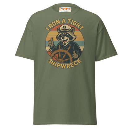 I Run a Tight Shipwreck T-Shirt - Military Green - T-Shirts Online