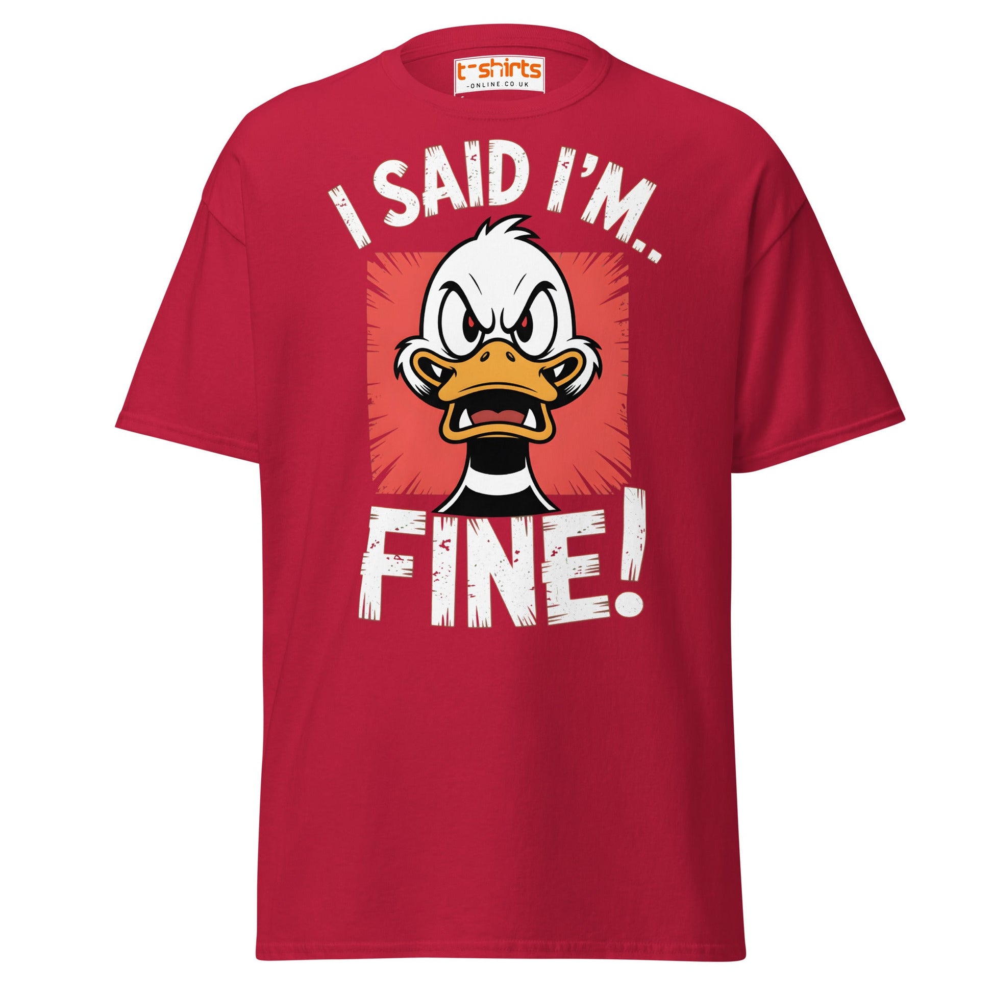 I Said I’m Fine Angry Duck Funny T-Shirt - Cardinal - T-Shirts Online
