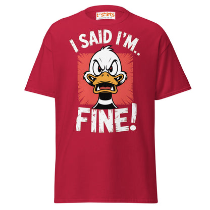 I Said I’m Fine Angry Duck Funny T-Shirt - Cardinal - T-Shirts Online
