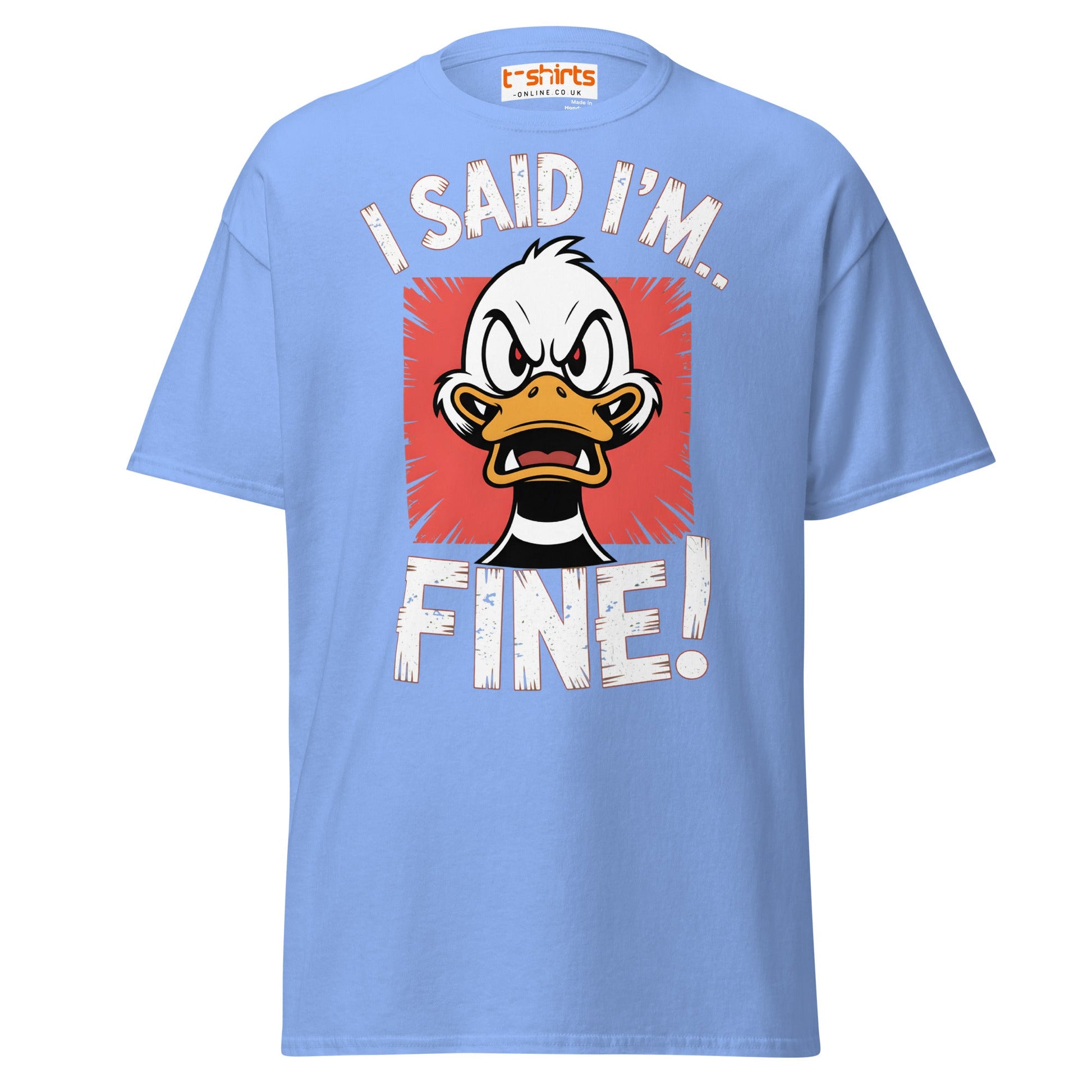 I Said I’m Fine Angry Duck Funny T-Shirt - Carolina Blue - T-Shirts Online