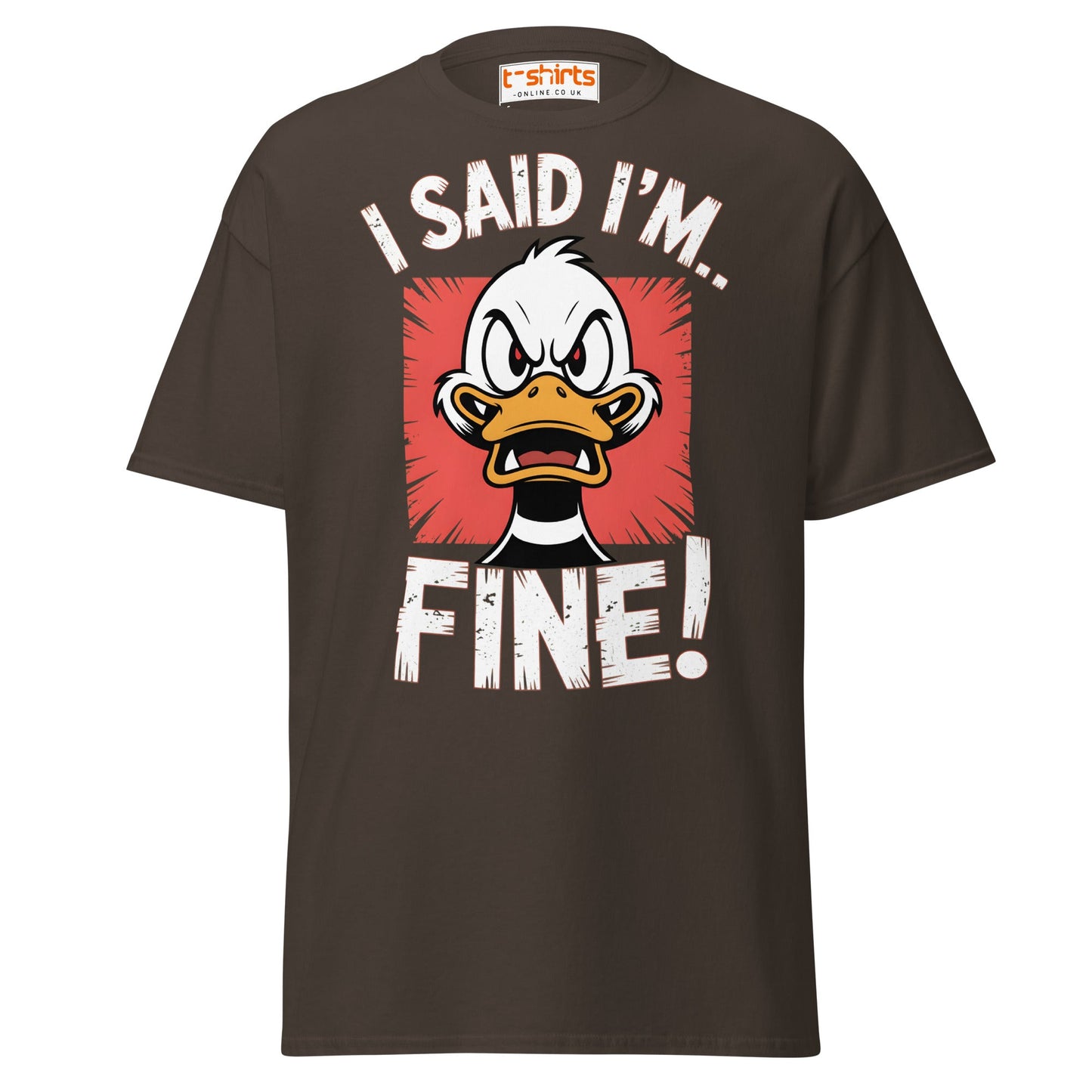I Said I’m Fine Angry Duck Funny T-Shirt - Dark Chocolate - T-Shirts Online
