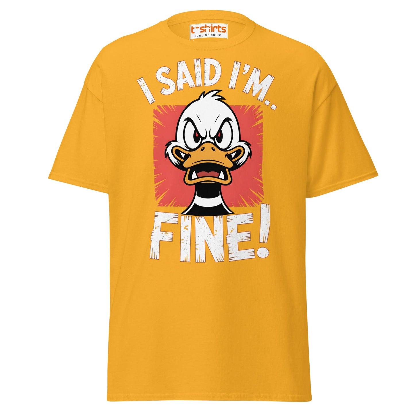 I Said I’m Fine Angry Duck Funny T-Shirt - Gold - T-Shirts Online