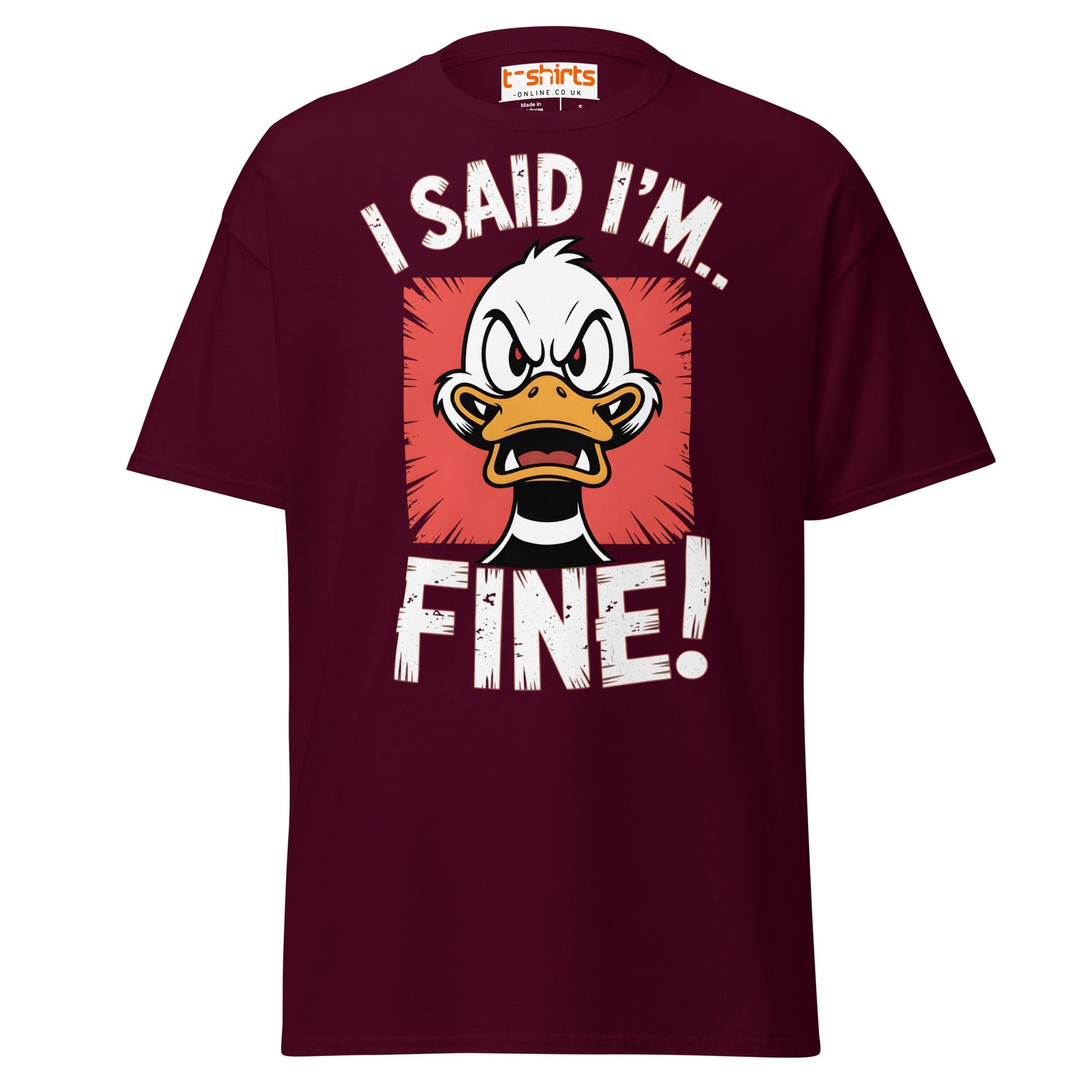I Said I’m Fine Angry Duck Funny T-Shirt - Maroon - T-Shirts Online