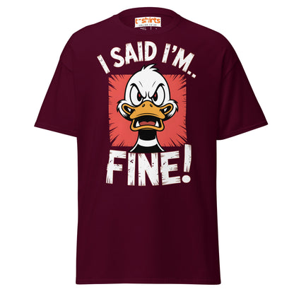 I Said I’m Fine Angry Duck Funny T-Shirt - Maroon - T-Shirts Online