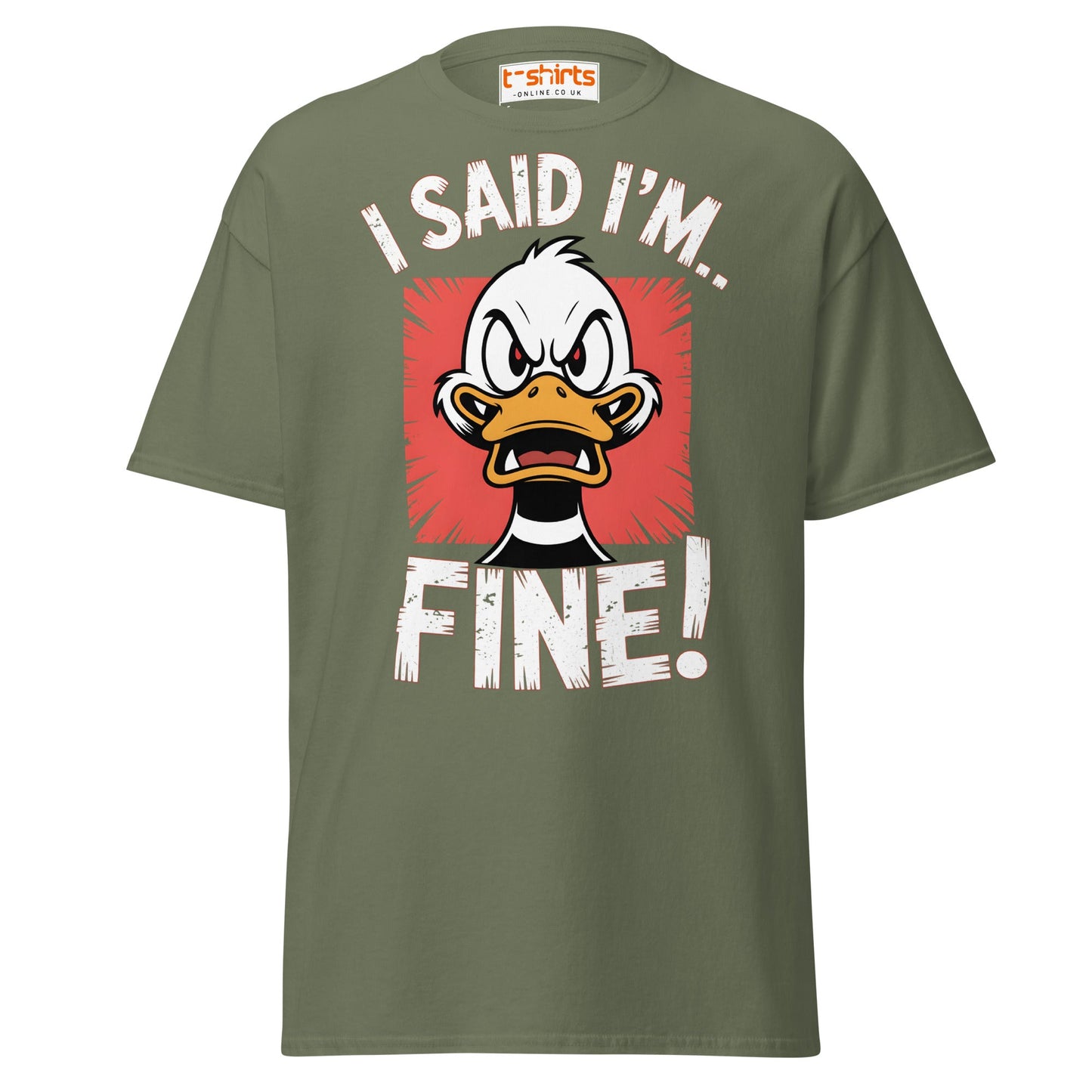 I Said I’m Fine Angry Duck Funny T-Shirt - Military Green - T-Shirts Online