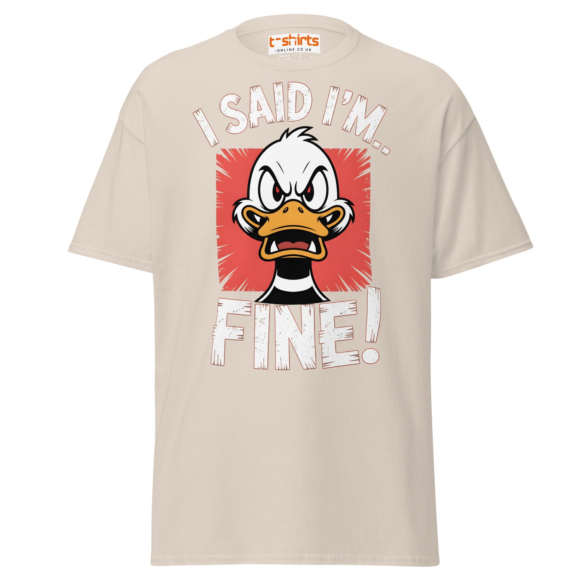 I Said I’m Fine Angry Duck Funny T-Shirt - Natural - T-Shirts Online