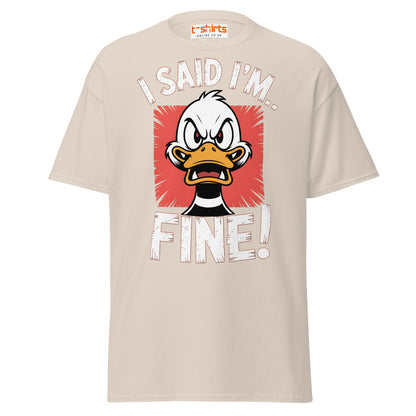 I Said I’m Fine Angry Duck Funny T-Shirt - Natural - T-Shirts Online
