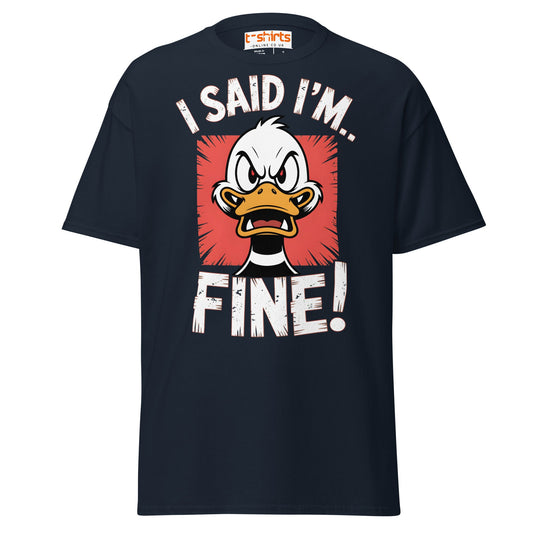 I Said I’m Fine Angry Duck Funny T-Shirt - Navy - T-Shirts Online