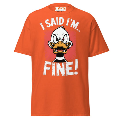 I Said I’m Fine Angry Duck Funny T-Shirt - Orange - T-Shirts Online