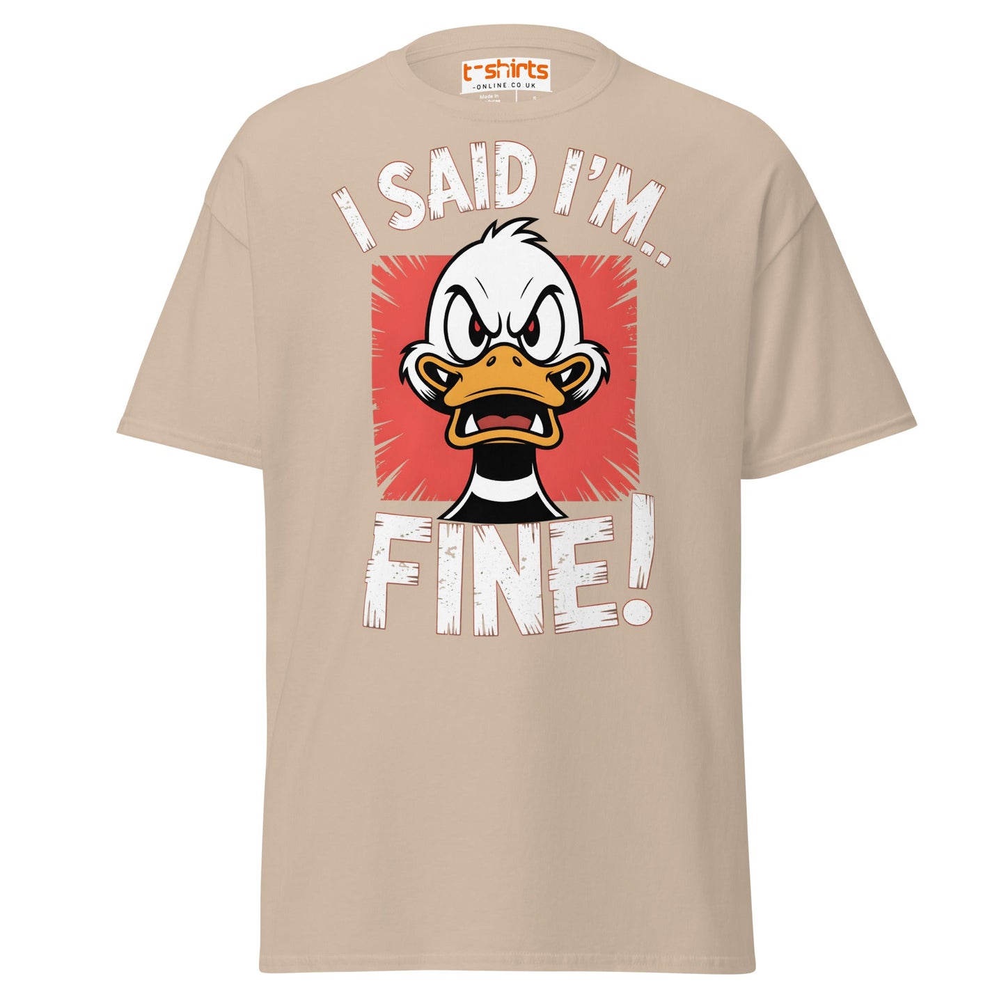 I Said I’m Fine Angry Duck Funny T-Shirt - Sand - T-Shirts Online