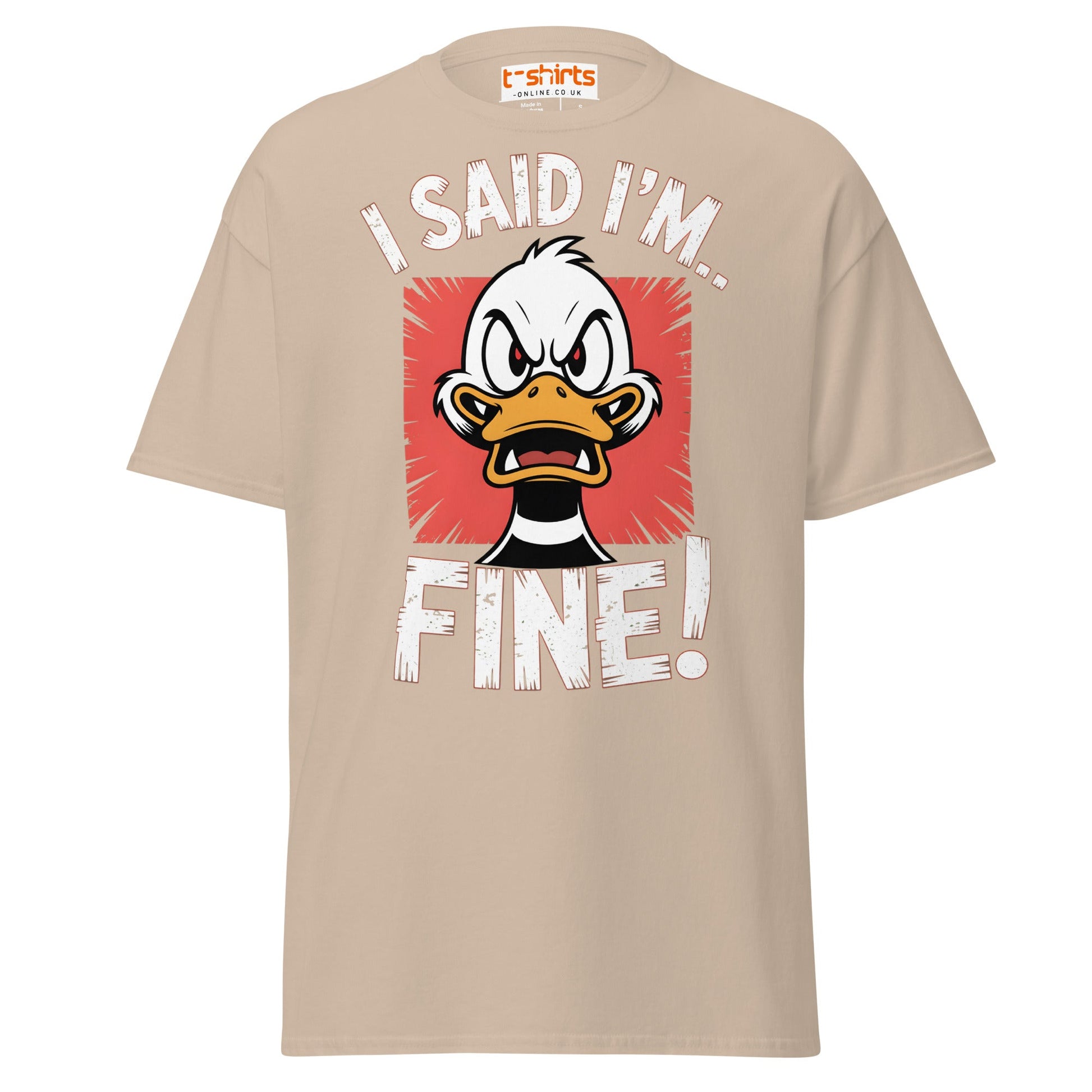 I Said I’m Fine Angry Duck Funny T-Shirt - Sand - T-Shirts Online