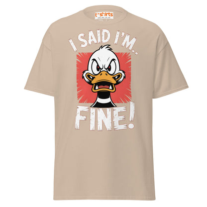 I Said I’m Fine Angry Duck Funny T-Shirt - Sand - T-Shirts Online