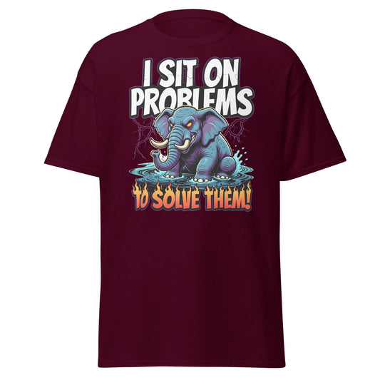I Sit On Problems To Solve Them T-Shirt Funny Elephant Tee - Maroon - T-Shirts Online