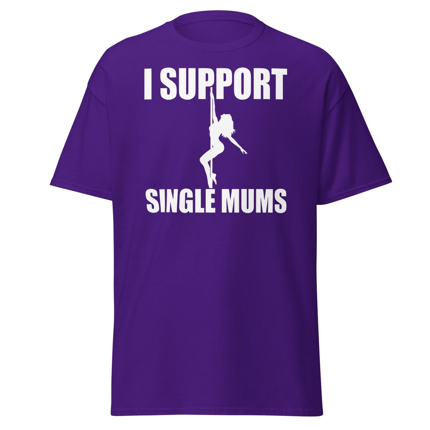 I Support Single Mums T-Shirt - Funny Adult Humor Tee - Purple - T-Shirts Online