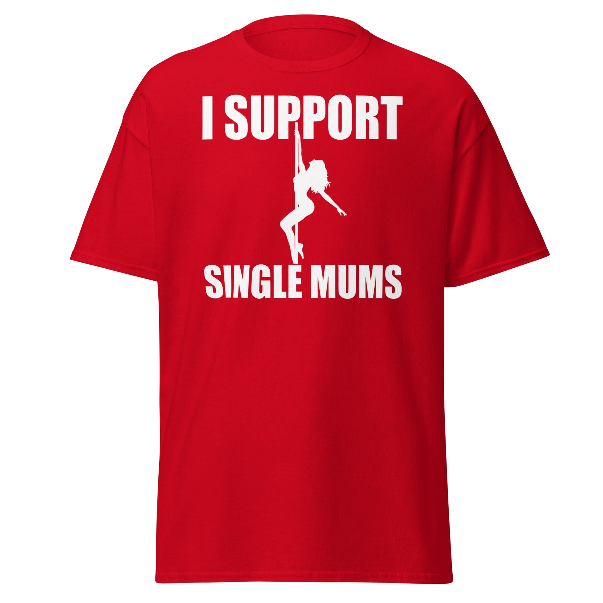 I Support Single Mums T-Shirt - Funny Adult Humor Tee - Red - T-Shirts Online