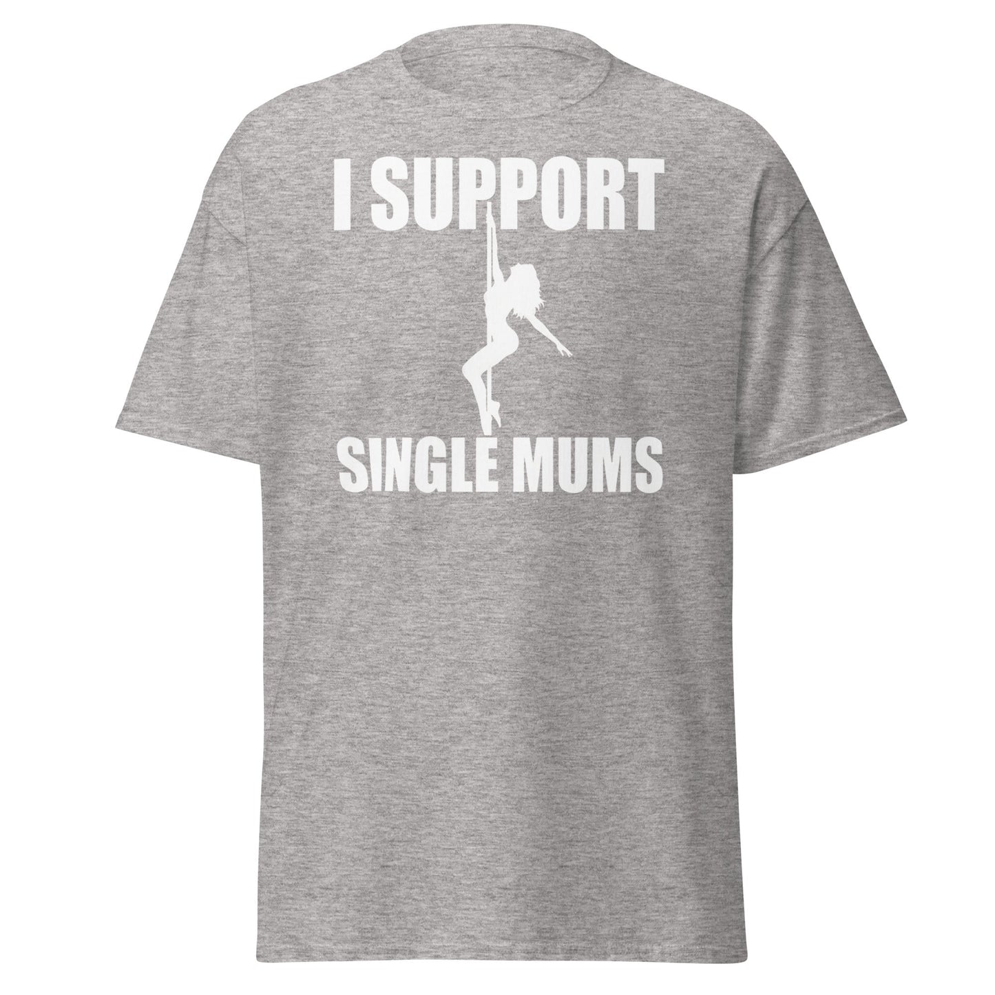 I Support Single Mums T-Shirt - Funny Adult Humor Tee - Sport Grey - T-Shirts Online