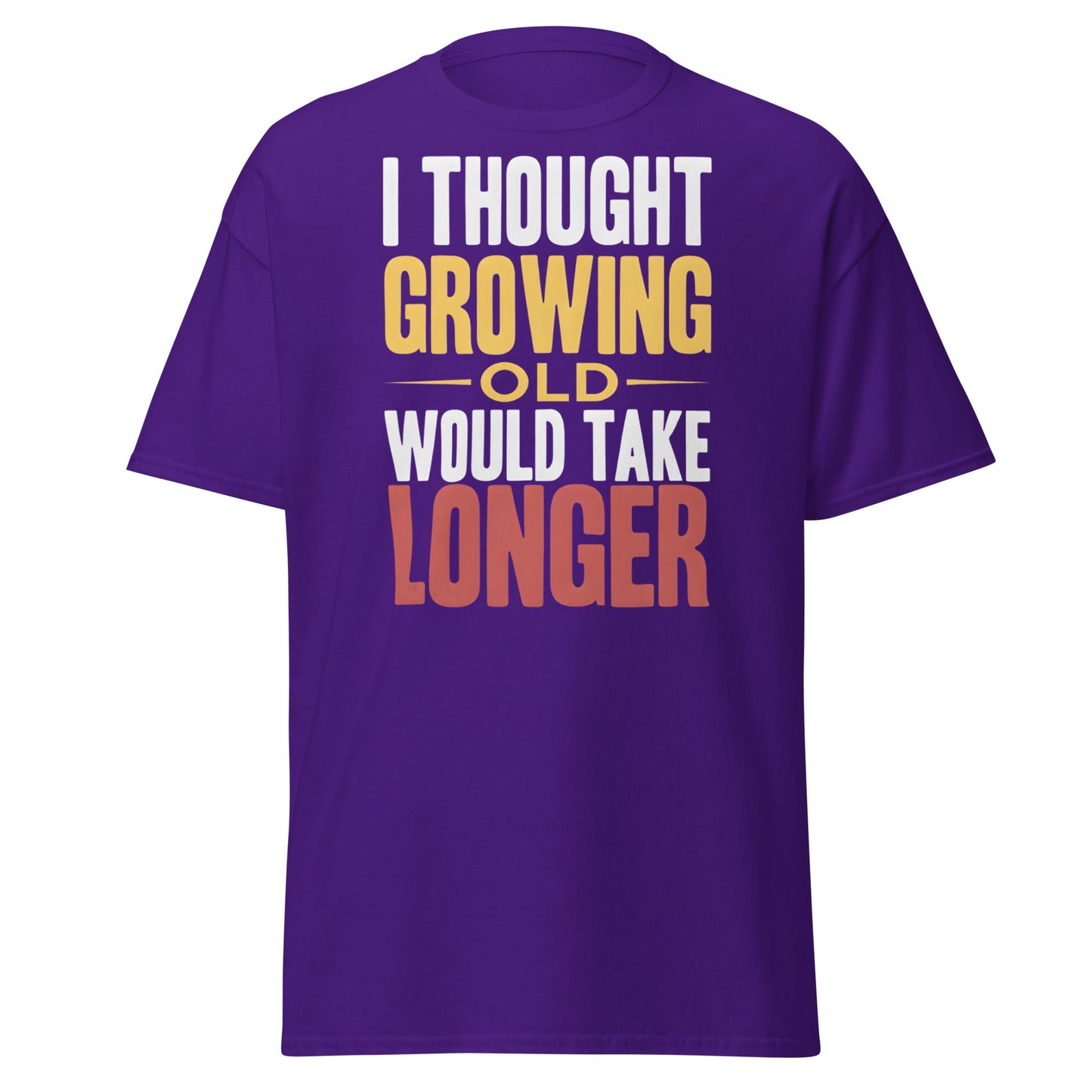 I Thought Growing Old Would Take Longer Funny Aging T-Shirt - Purple - T-Shirts Online