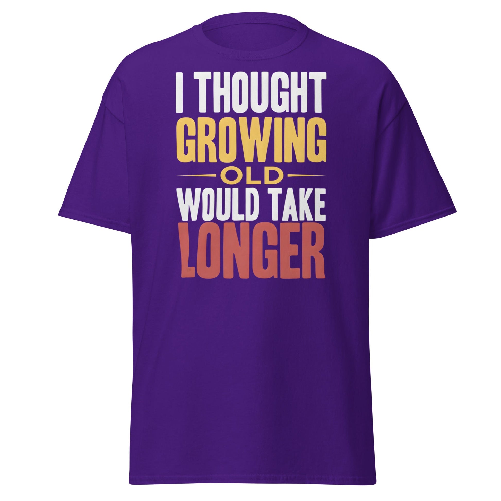 I Thought Growing Old Would Take Longer Funny Aging T-Shirt - Purple - T-Shirts Online
