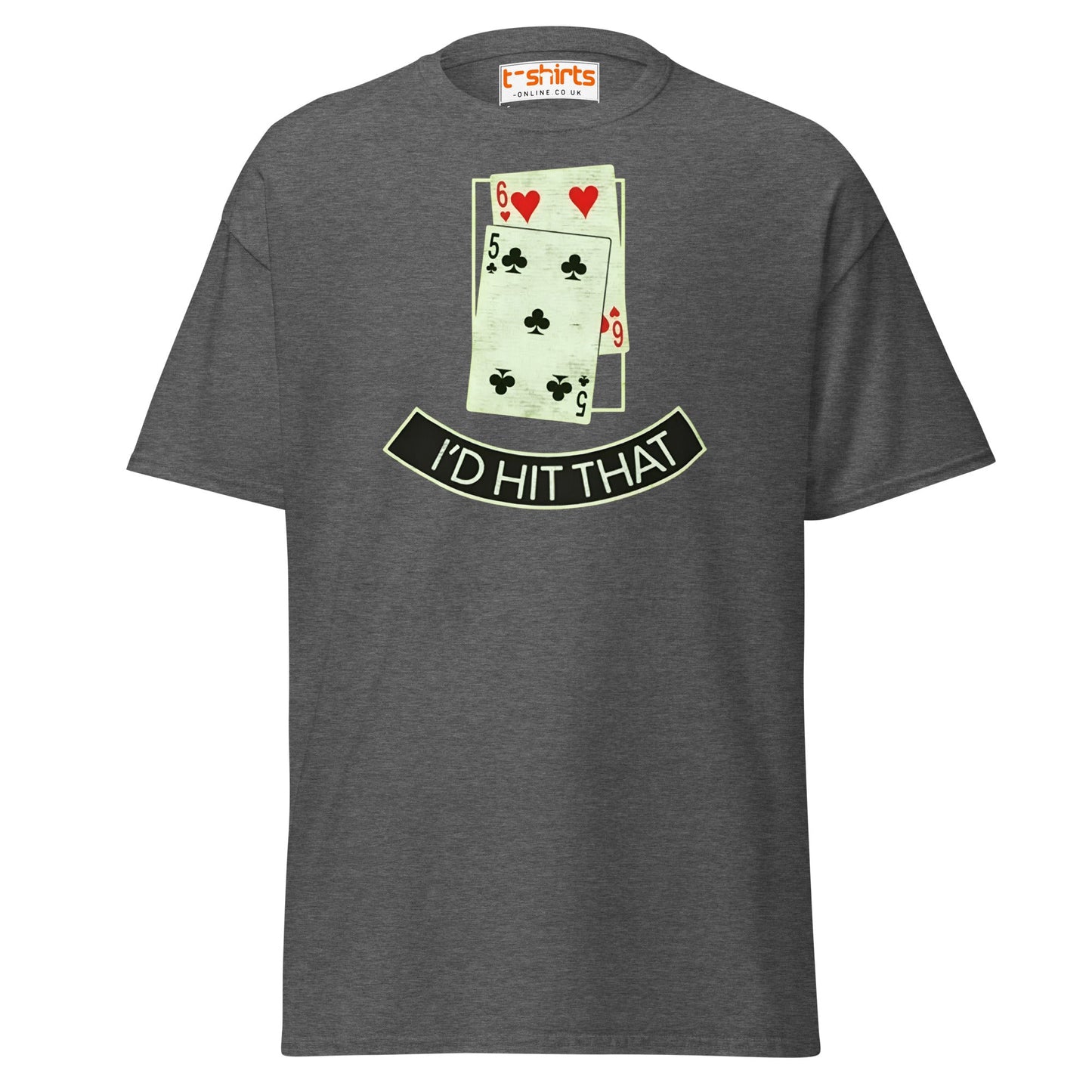 I’d Hit That T-Shirt | Funny Poker & Casino Humor Tee - Dark Heather - T-Shirts Online