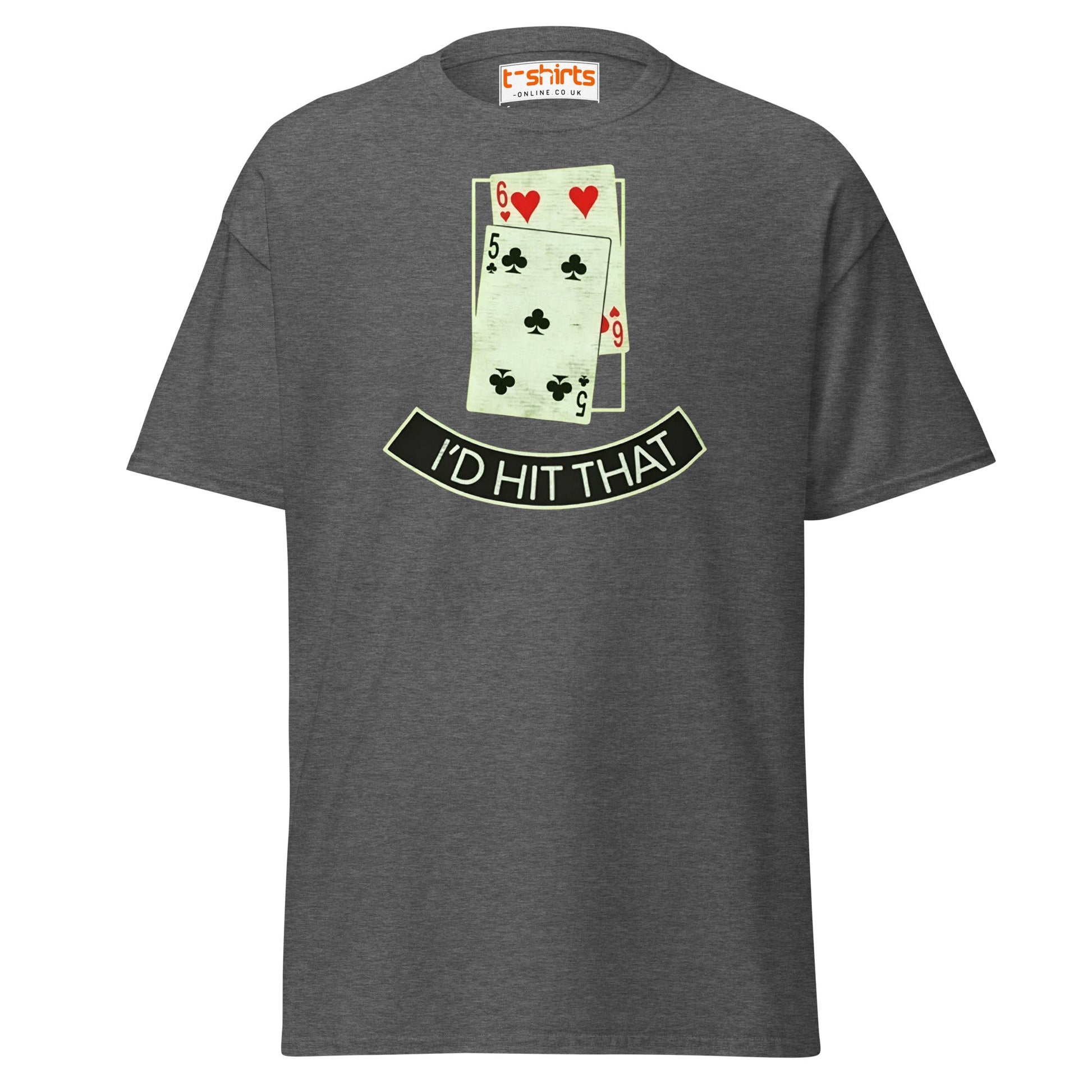 I’d Hit That T-Shirt | Funny Poker & Casino Humor Tee - Dark Heather - T-Shirts Online