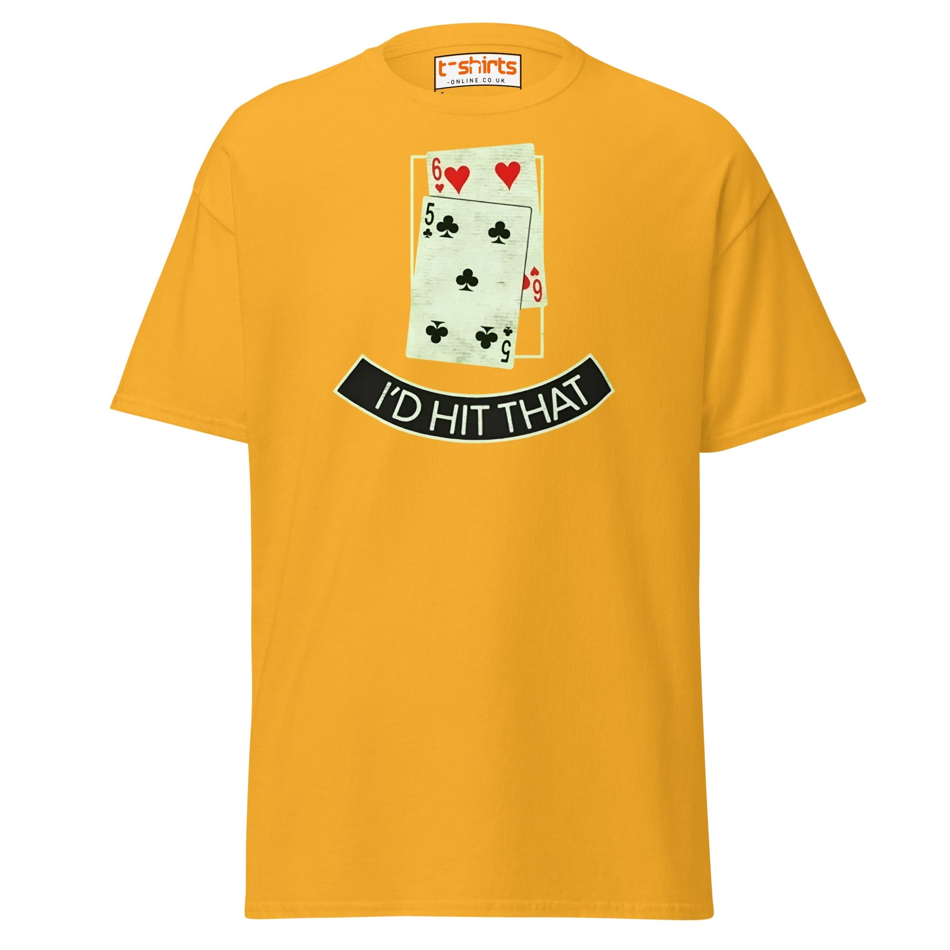 I’d Hit That T-Shirt | Funny Poker & Casino Humor Tee - Gold - T-Shirts Online