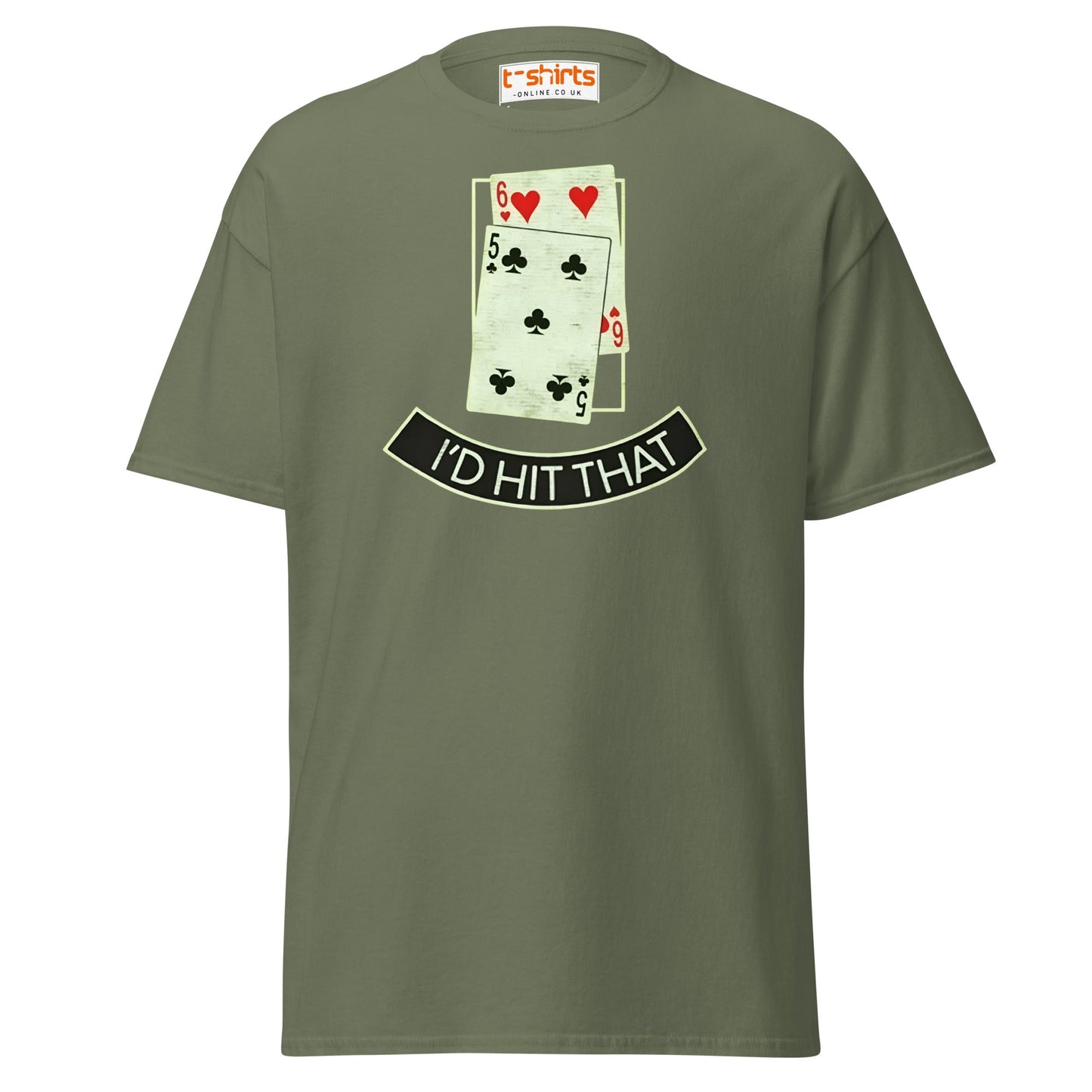 I’d Hit That T-Shirt | Funny Poker & Casino Humor Tee - Military Green - T-Shirts Online