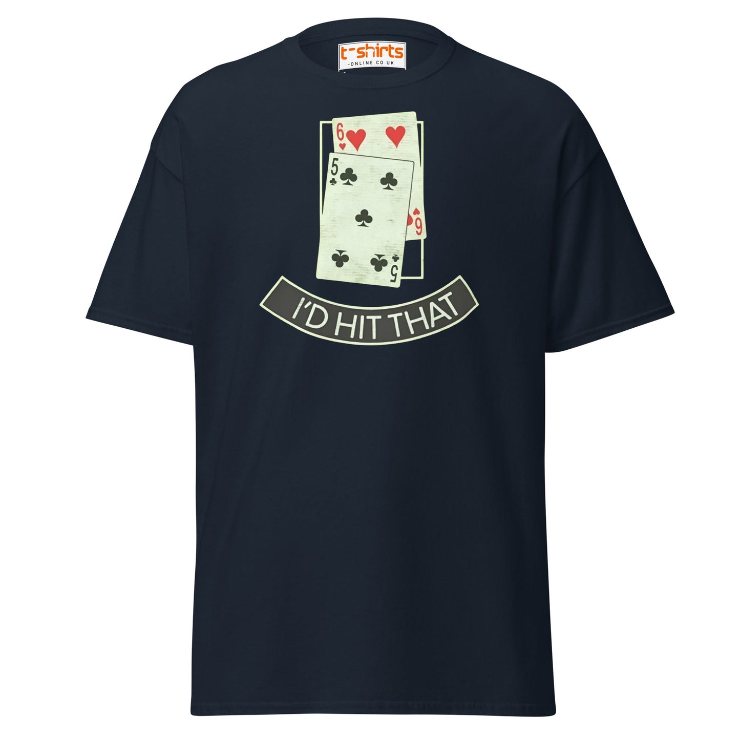 I’d Hit That T-Shirt | Funny Poker & Casino Humor Tee - Navy - T-Shirts Online