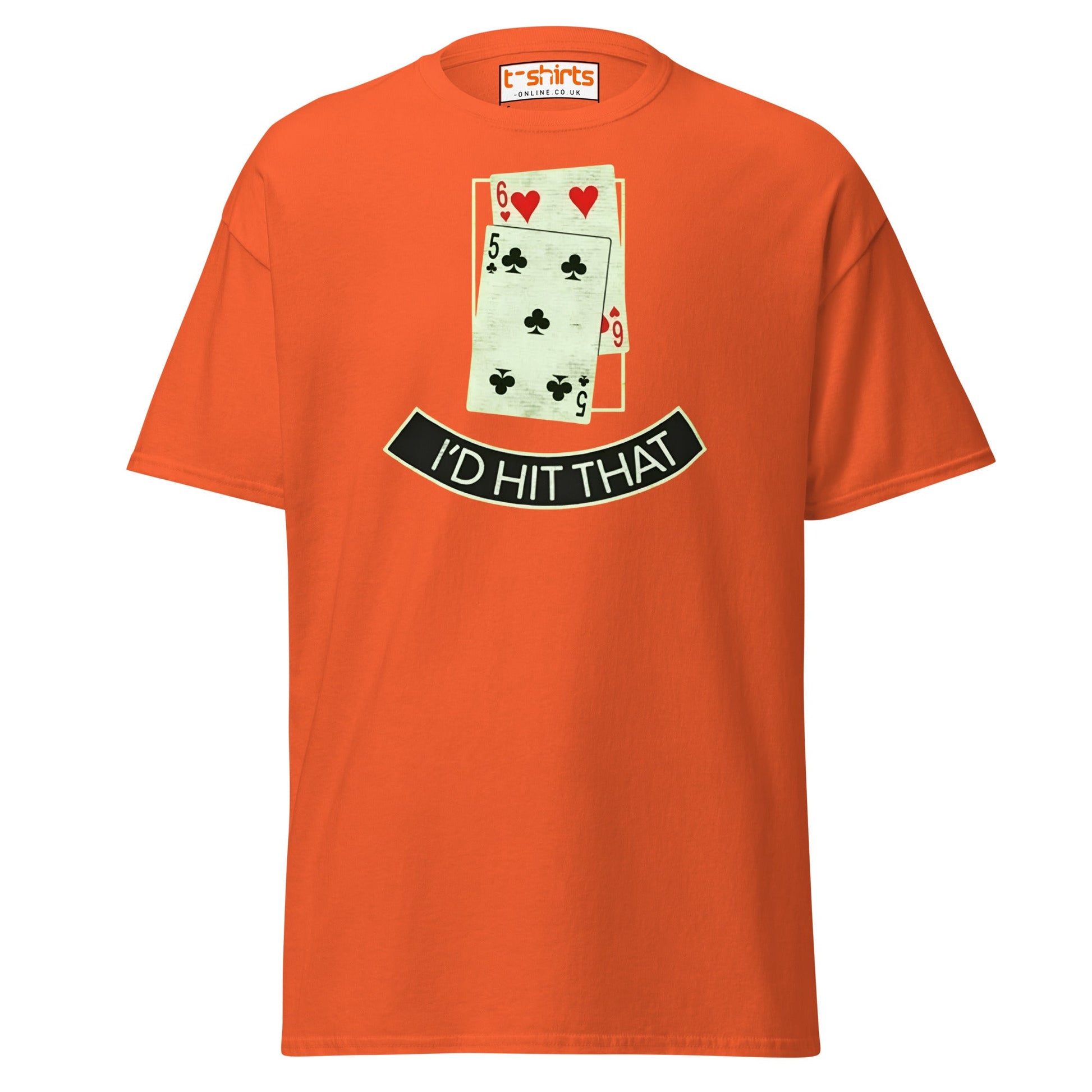 I’d Hit That T-Shirt | Funny Poker & Casino Humor Tee - Orange - T-Shirts Online