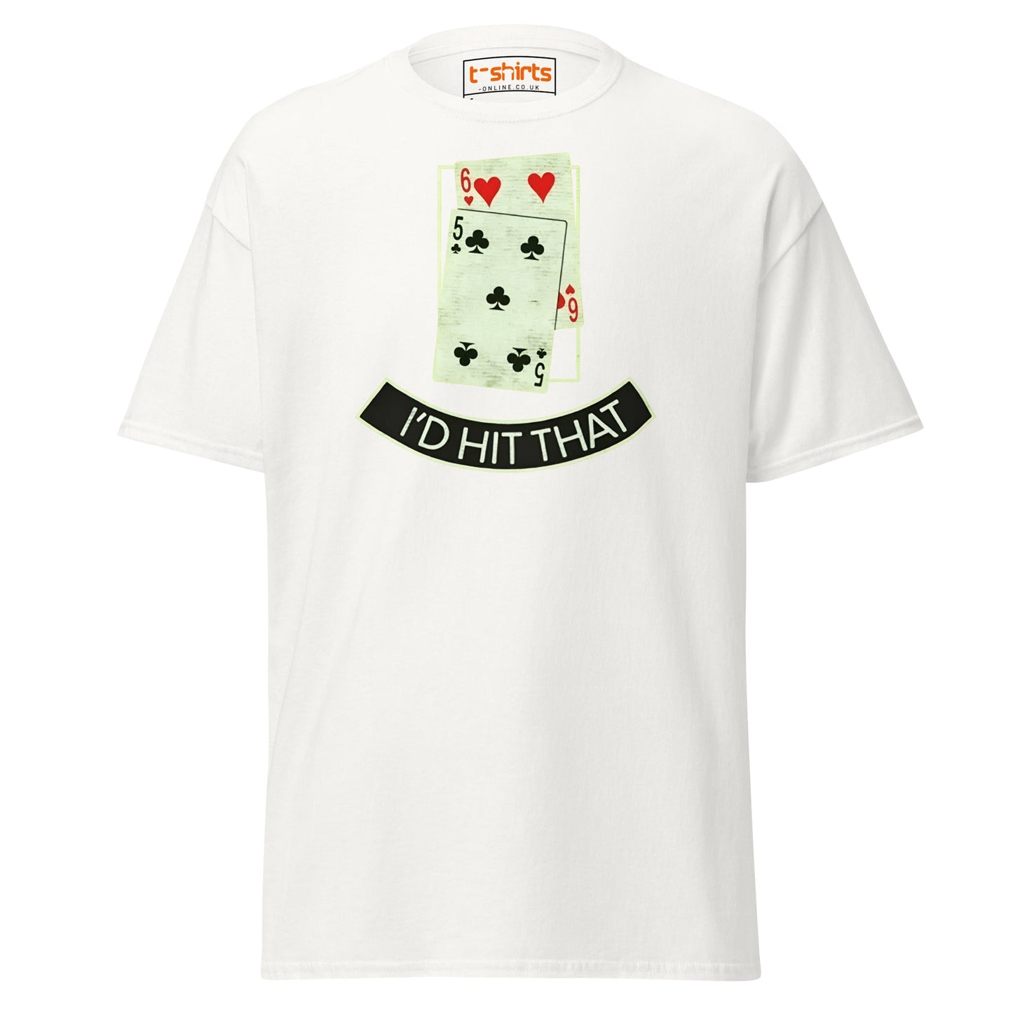 I’d Hit That T-Shirt | Funny Poker & Casino Humor Tee - White - T-Shirts Online