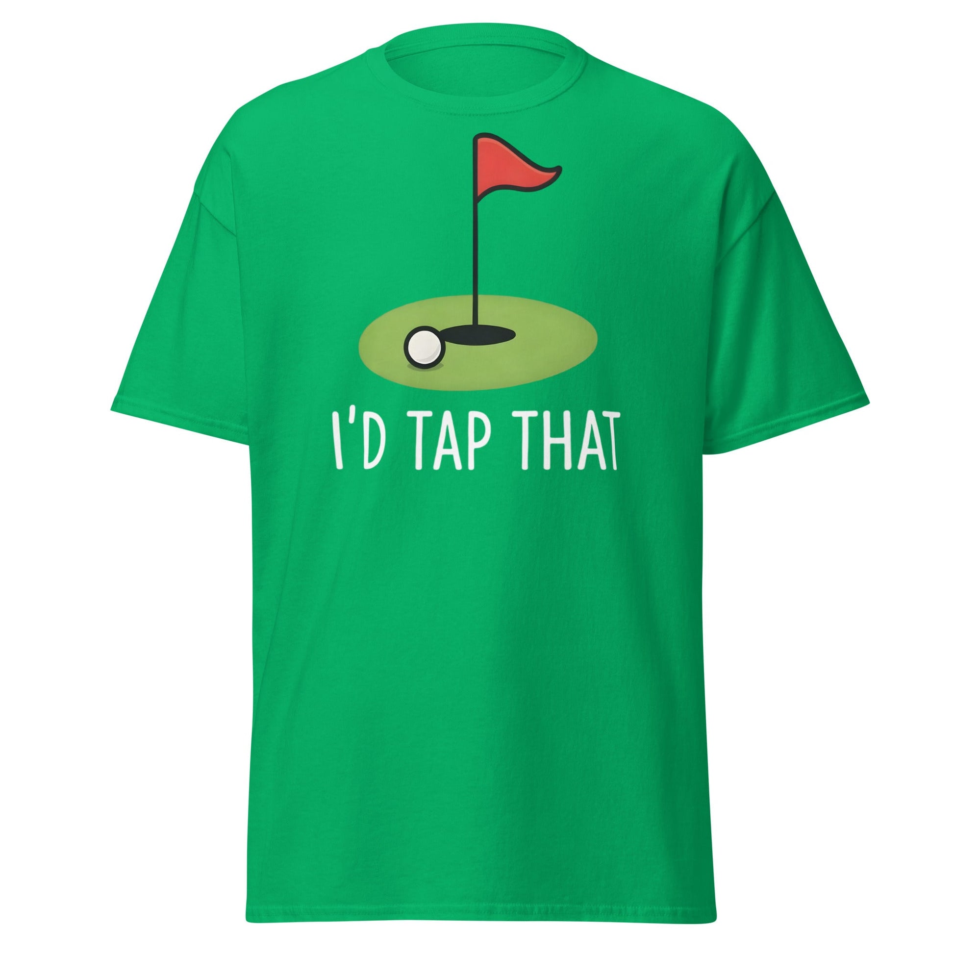 I'd Tap That Golf T-Shirt - Funny Putter Adult Humor Tee - Irish Green - T-Shirts Online