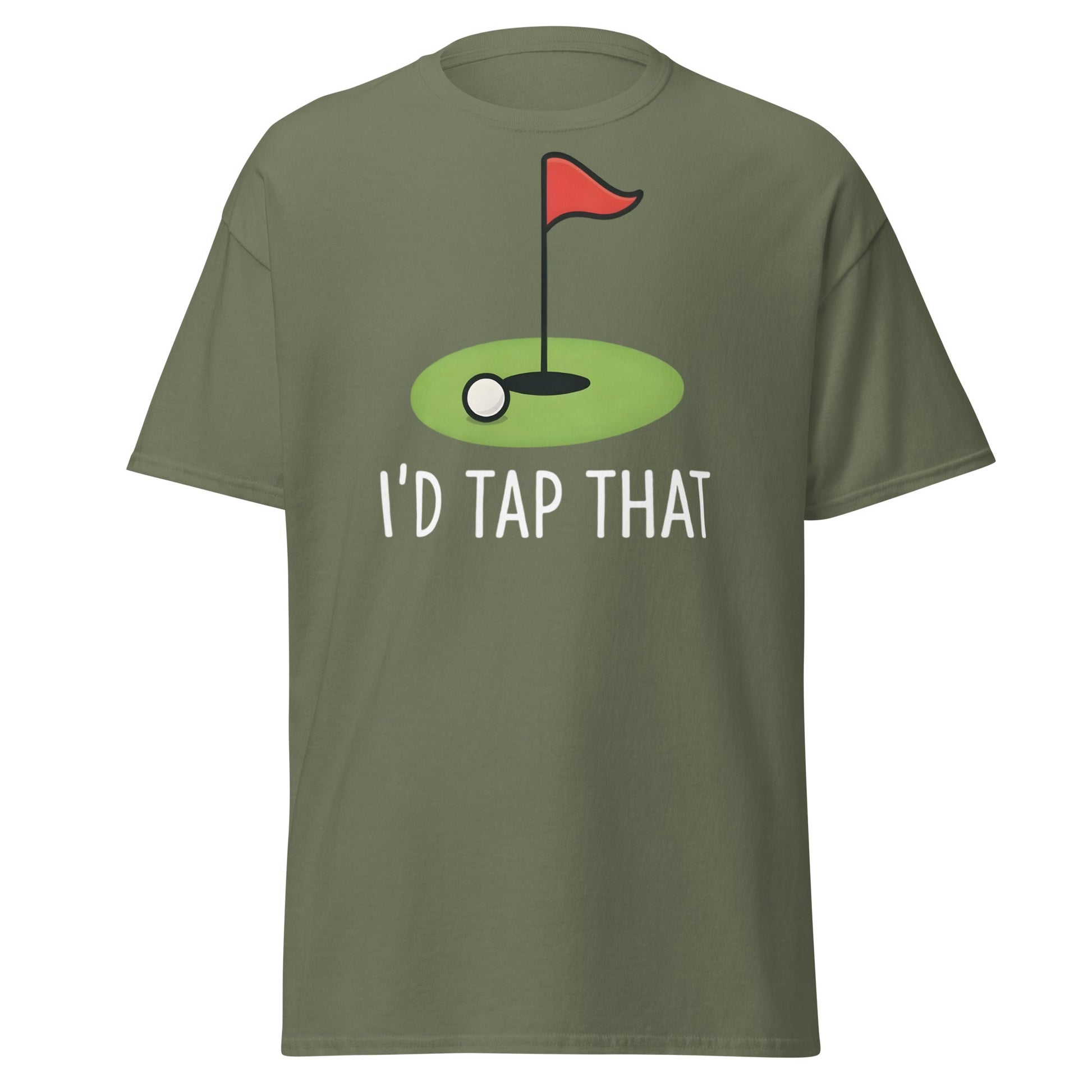 I'd Tap That Golf T-Shirt - Funny Putter Adult Humor Tee - Military Green - T-Shirts Online